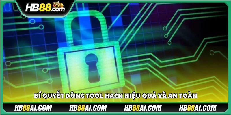 Bí quyết dùng tool hack hiệu quả và an toàn